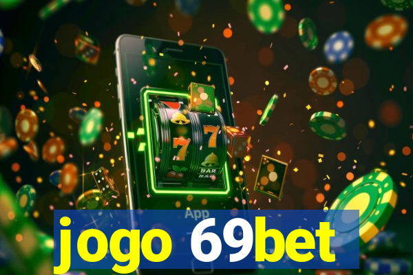 jogo 69bet